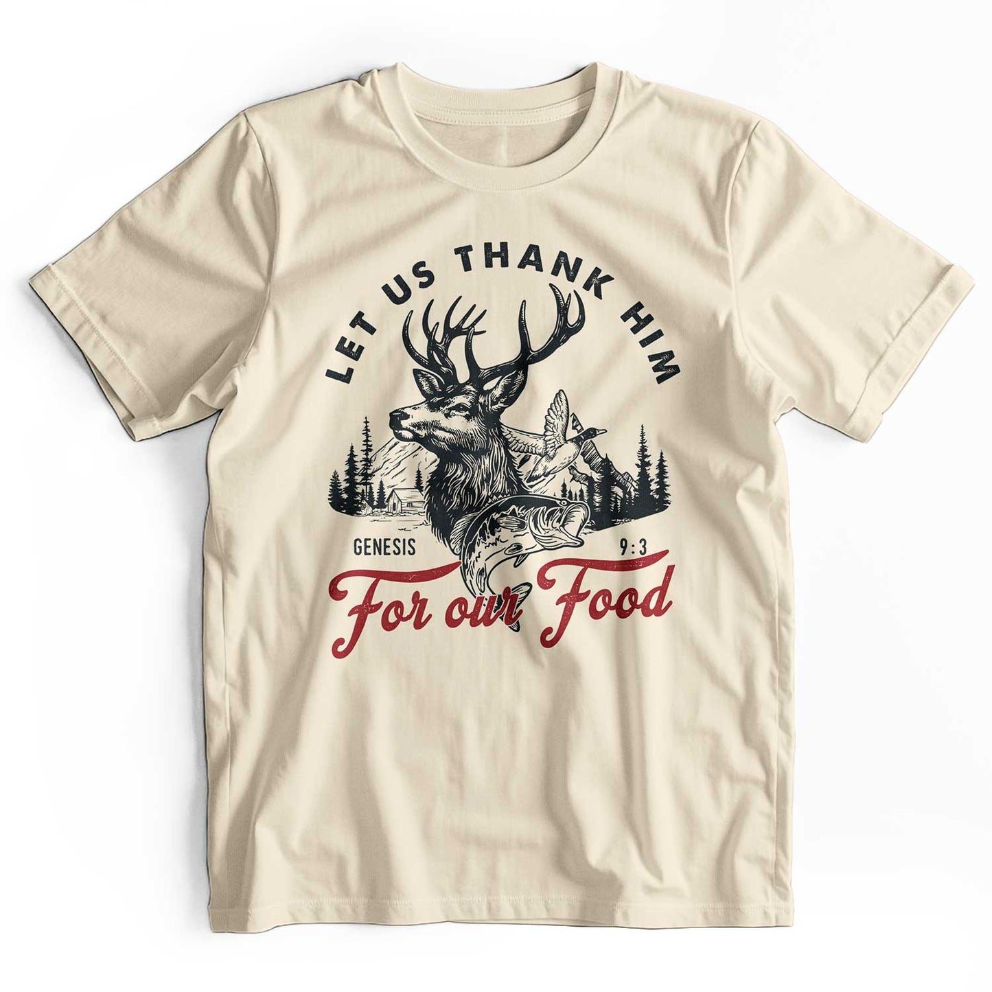 Let Us Thank Him For Our Food: Deer Hunting T-Shirt