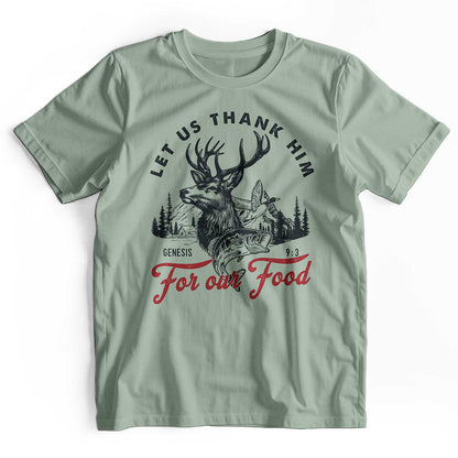 Let Us Thank Him For Our Food: Deer Hunting T-Shirt