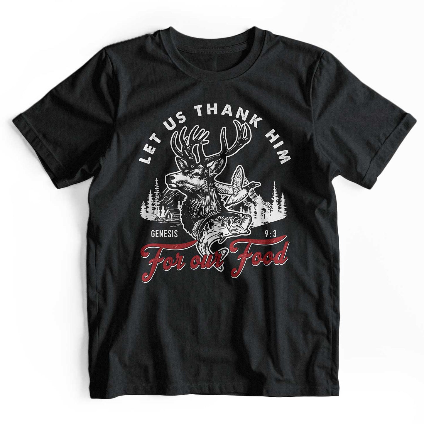 Let Us Thank Him For Our Food: Deer Hunting T-Shirt
