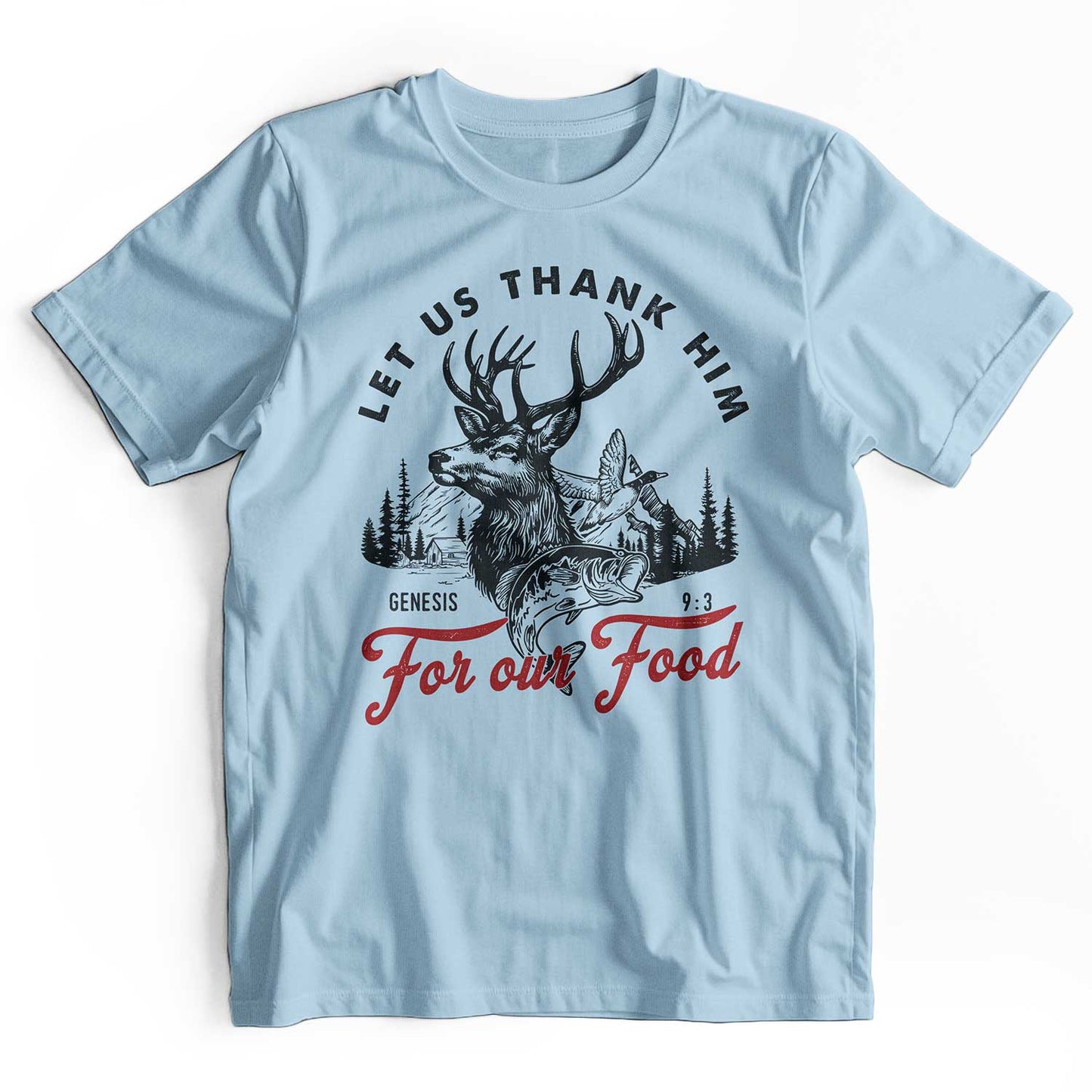 Let Us Thank Him For Our Food: Deer Hunting T-Shirt