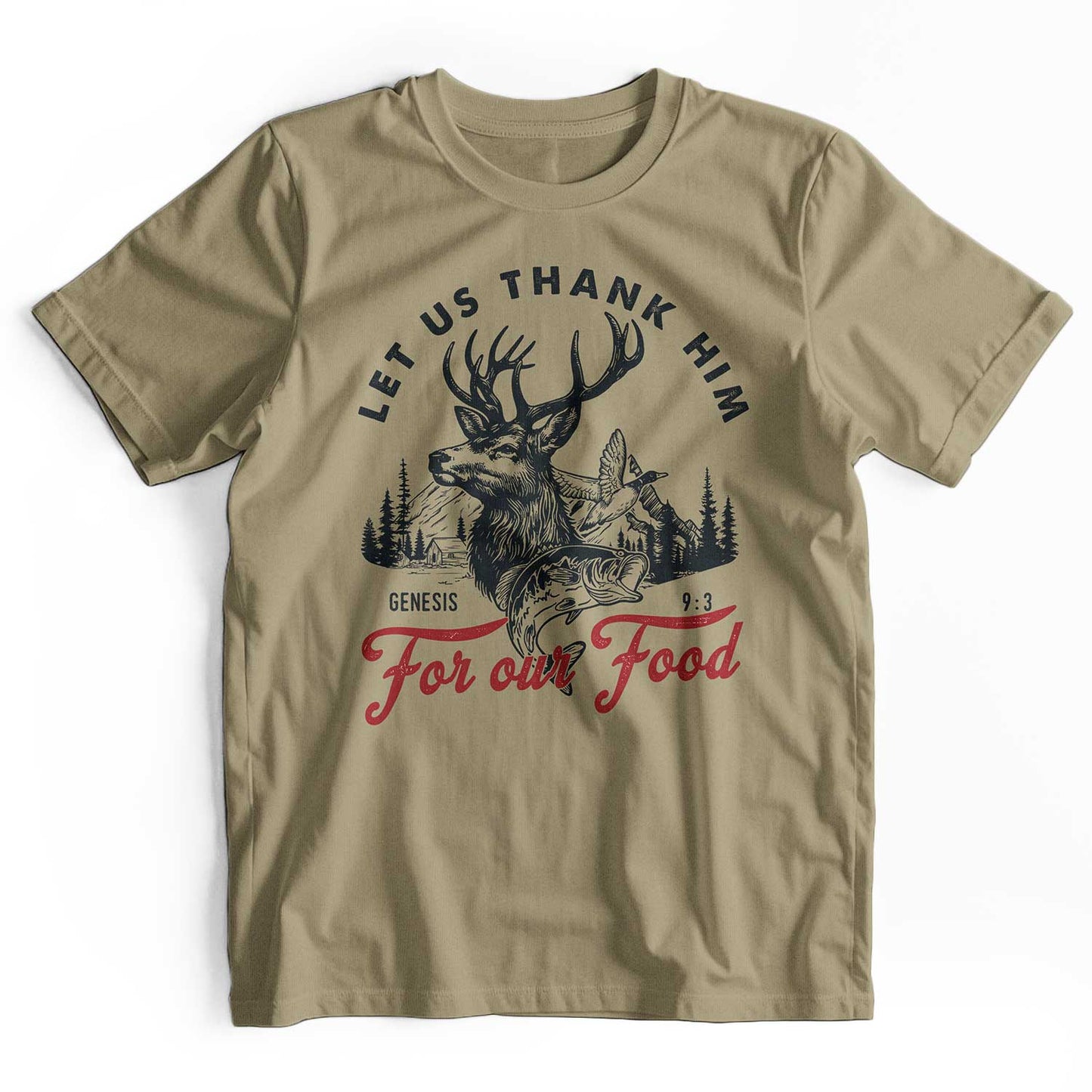 Let Us Thank Him For Our Food: Deer Hunting T-Shirt