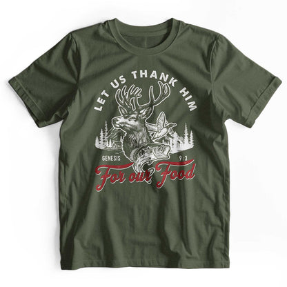 Let Us Thank Him For Our Food: Deer Hunting T-Shirt