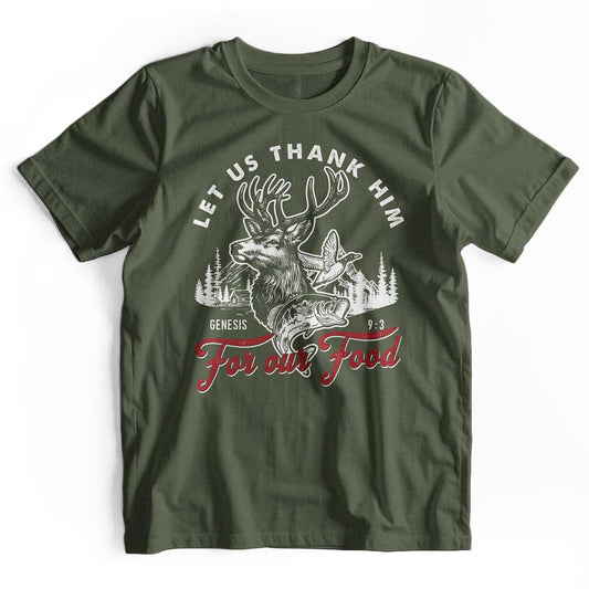 Let Us Thank Him For Our Food: Deer Hunting T-Shirt