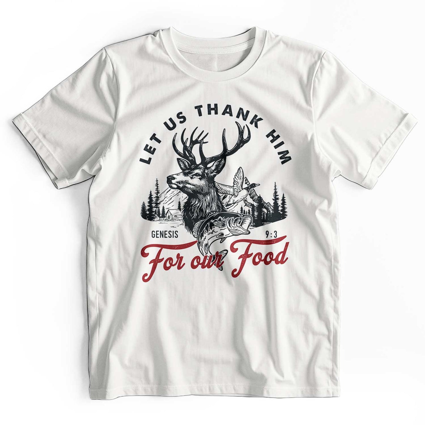 Let Us Thank Him For Our Food: Deer Hunting T-Shirt