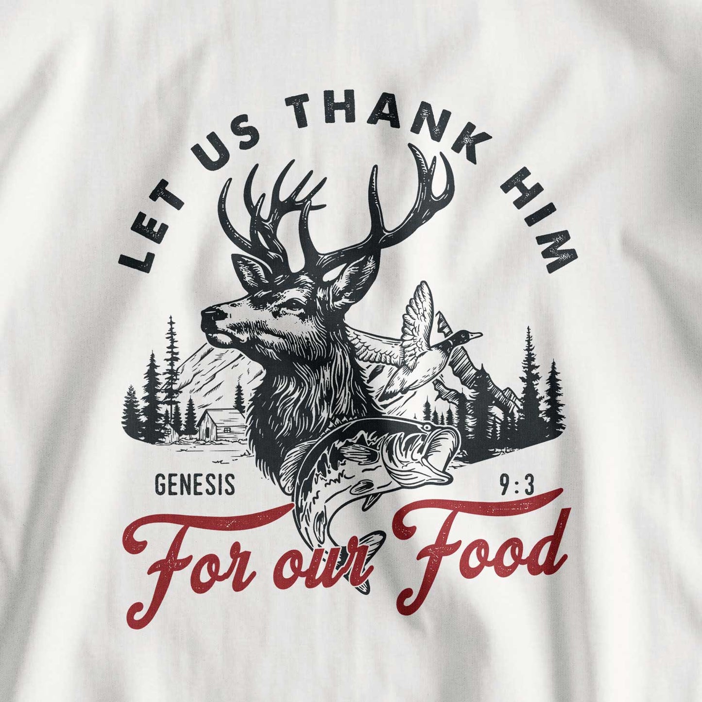 Let Us Thank Him For Our Food: Deer Hunting T-Shirt