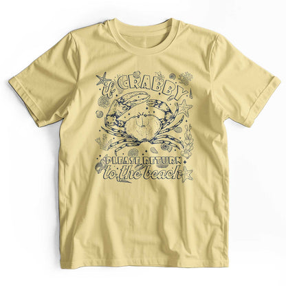If Crabby Please Return to the Beach: Summer T-Shirt