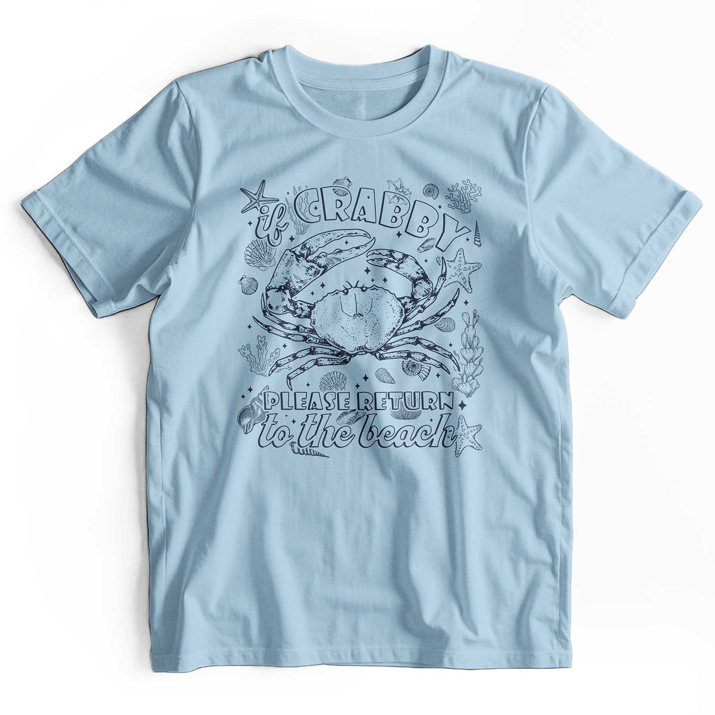 If Crabby Please Return to the Beach: Summer T-Shirt
