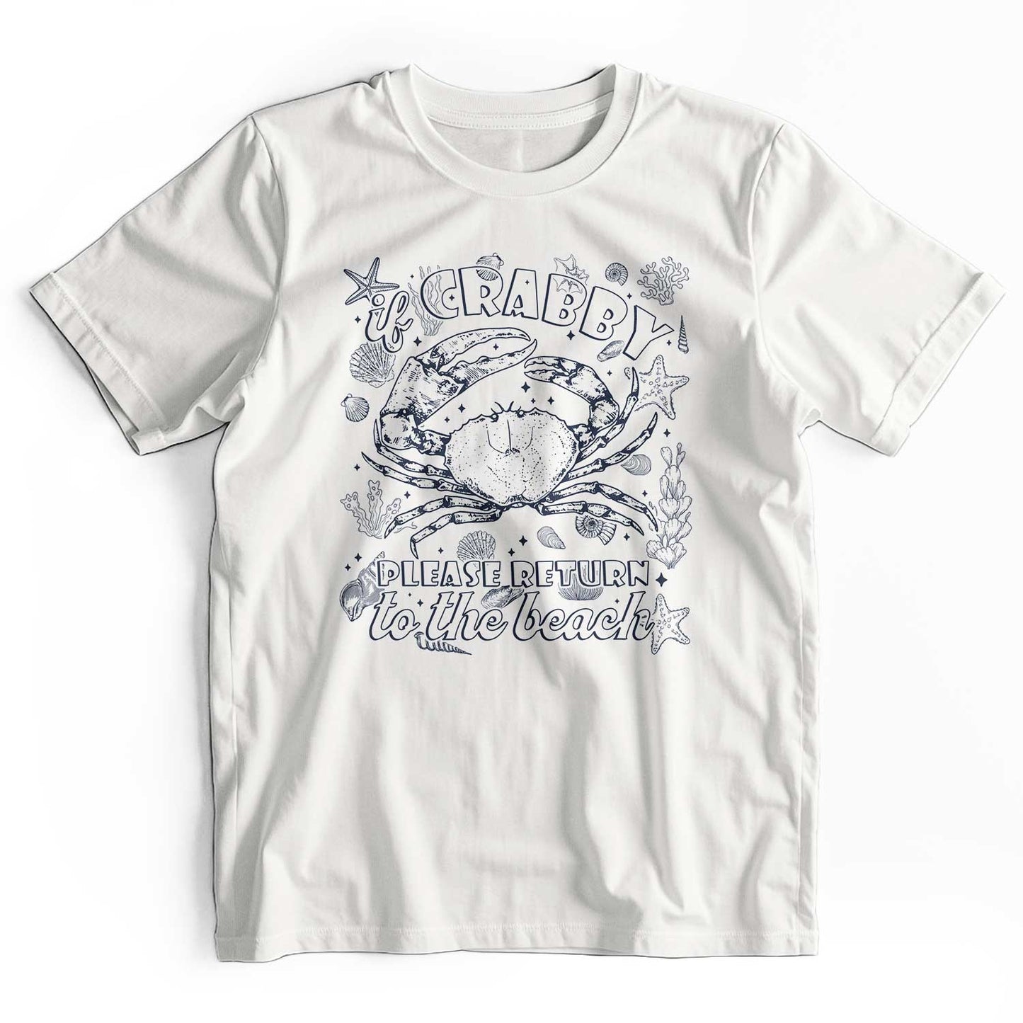 If Crabby Please Return to the Beach: Summer T-Shirt