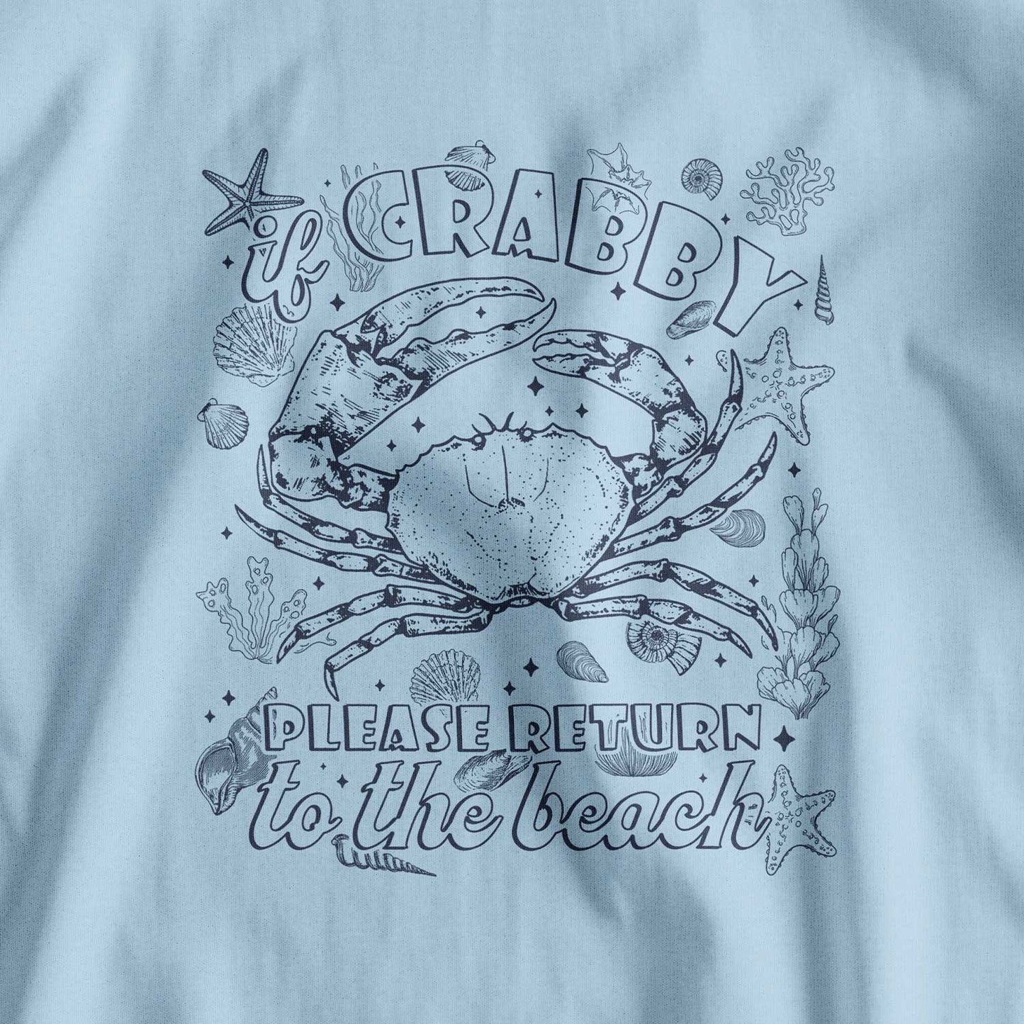 If Crabby Please Return to the Beach: Summer T-Shirt