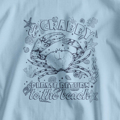 If Crabby Please Return to the Beach: Summer T-Shirt